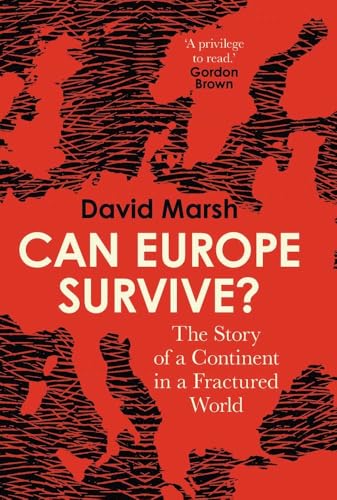 Can Europe Survive?: The Story of a Continent in a Fractured World