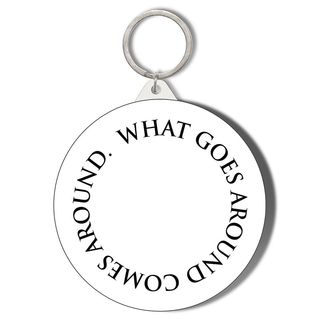 Gift Insanity White What Goes Around Comes Around Black Lettering Background 45Mm Short Chain Mirror Keyring