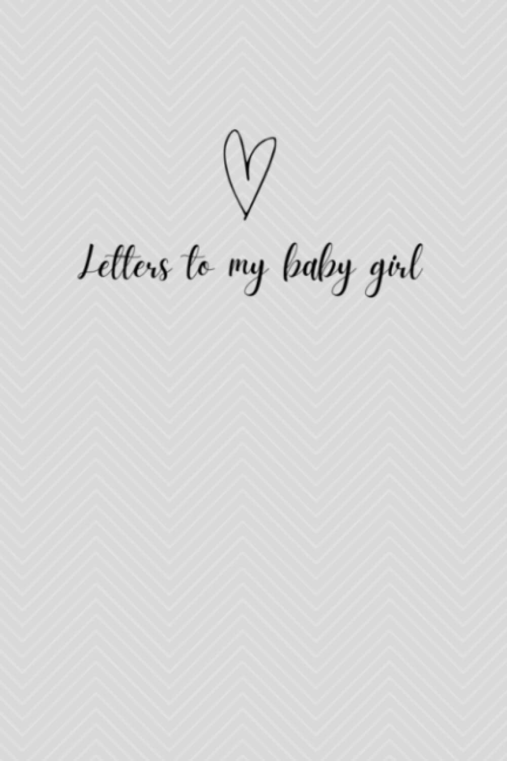 Letters To My Baby Girl / Letters To My Baby Journal / Dear Baby Journal / Letters To My Daughter Journal / Dear Daughter Journal