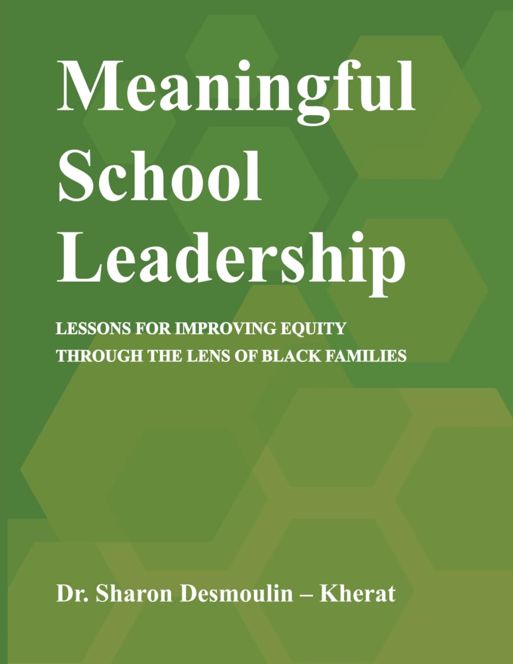 Meaningful School Leadership: Lessons for Improving Equity Through the Lens of Black Families