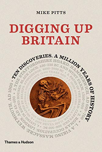 Télécharger Digging up Britain : Ten discoveries. A million years of history Livre eBook France