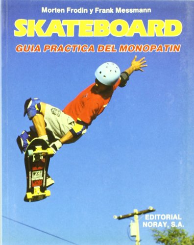 Skateboard: Guía práctica de monopatín