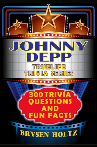 Truelife Trivia Johnny Depp: 300 Trivia Questions and Fun Facts (Truelife Trivia Series) (English Edition)
