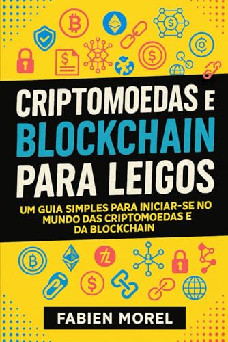 Criptomoedas e Blockchain para leigos: Um guia simples para inici...