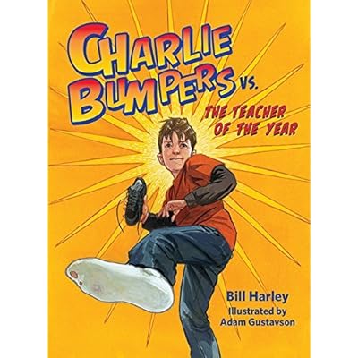 Charlie Bumpers vs. the Teacher of the Year by Bill Harley