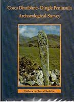 Archaeological survey of the Dingle Peninsula: A description of the field antiquities of the Barony of Corca Dhuibhne from the Mesolithic period to the ... = Suirbhe seandalaiochta Chorca Dhuibhne 0906096065 Book Cover