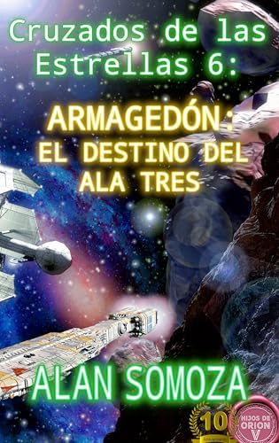 Armagedón: El Destino del Ala-Tres (Cruzados de las estrellas nº 6)