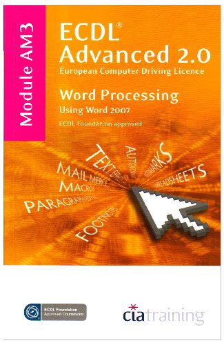  ECDL Advanced Syllabus 2.0 Module AM3 Word Processing Using Word 2007