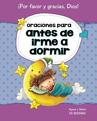 Oraciones para antes de irme a dormir: 15 oraciones para niños (Decirle a Dios 