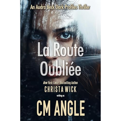 La Route Oubliée Audiolibro Por CM Angle, Christa Wick arte de portada
