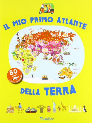 Il mio primo atlante della terra. Ediz. illustrata