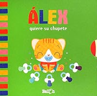 ÁLEX QUIERE SU CHUPETE 9403207361 Book Cover