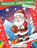 Magical Christmas Coloring Book: Tis the Season to Color with 50 Enchanted Designs of Santa, Mrs. Claus, Snowmen, Reindeer, Elves, Toys & More (Magic Hat Books) -  Independently published