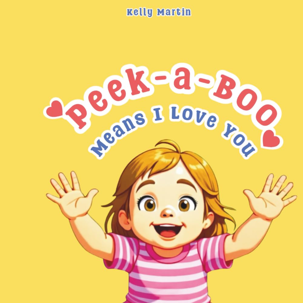 Peek-a-Boo Means I Love You