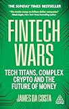 Fintech Wars: Tech Titans, Complex Crypto and the...