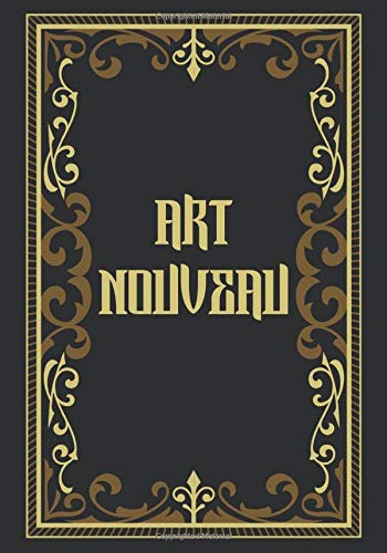 Art Nouveau: A decorative book for coffee tables, end tables, bookshelves and interior design styling: Stack 'art movement' decor books to add design ... book ideal for your own home or as a gift.