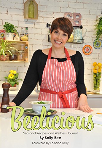 Beelicious: Seasonal Recipes and Wellness Journal 2017