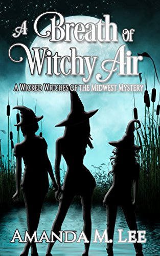 A Breath of Witchy Air: a Wicked Witches of the