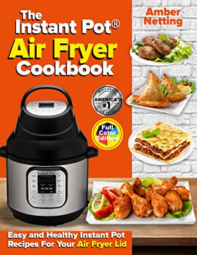 The Instant Pot® Air Fryer Cookbook: Easy and Healthy Instant Pot Recipes For Your Air Fryer Lid (Instant Pot® recipe books) image 2