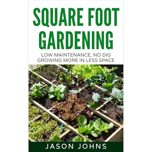 Square Foot Gardening - Growing More In Less Space Audiolibro Por Jason Johns arte de portada