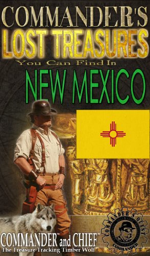 COMMANDER'S LOST TREASURES YOU CAN FIND IN THE STATE OF NEW MEXICO - FULL COLOR EDITION