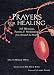 Prayers for Healing: 365 Blessings, Poems, & Meditations from Around the World