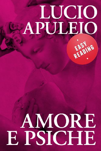 Amore E Psiche Easy Reading I Grandi Classici Rivisitati Per Una Piu Semplice Lettura Ebook Apuleio Lucio Amazon It Kindle Store