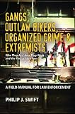 outlaw biker patches  Gangs, Outlaw Bikers, Organized Crime & Extremists: A Field Manual for Law Enforcement: Who They Are, How They Work and the Threat They Pose