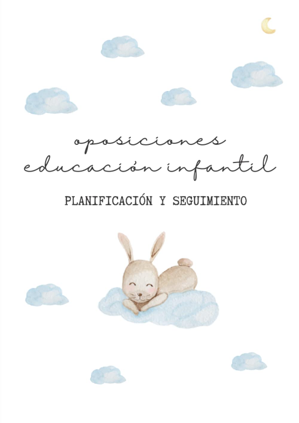 Planificador Oposiciones a Maestros Educación Infantil: Organización y seguimiento de temas, unidades didácticas y supuestos y casos prácticos para ... y Primaria. Planificador Oposiciones Maestros