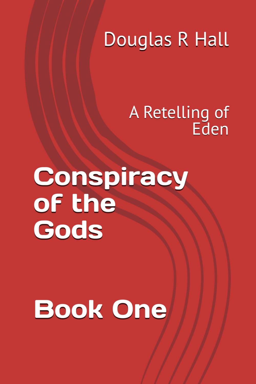 Conspiracy of the Gods: A Retelling of Eden (The Gods second edition)