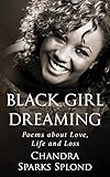 Black Girl Dreaming: Poems About Love, Life and Loss