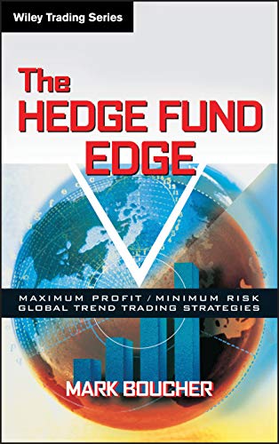 The Hedge Fund Edge: Maximum Profit/Minimum Risk Global Trend Trading Strategies: 66 (Wiley Trading)