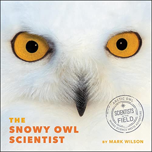 The Snowy Owl Scientist by Mark Wilson episode artwork