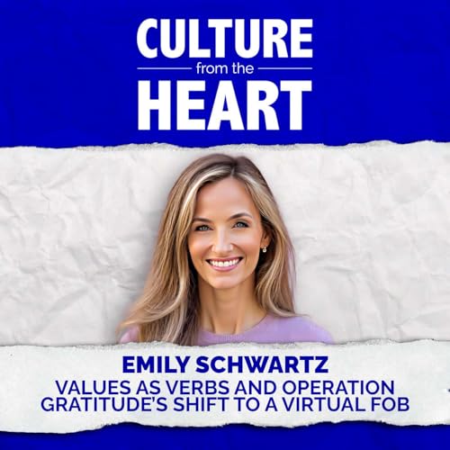 Values as Verbs and Operation Gratitude&rsquo;s Shift to a Virtual FOB featuring Emily Schwartz
