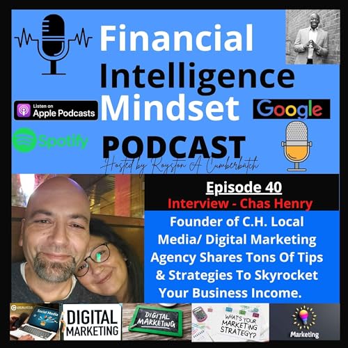 Chas Henry - Founder of C.H. Local Media/ Digital Marketing Agency Shares Tons Of Tips & Strategies To Skyrocket Your Business Income.