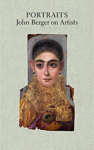 Télécharger Portraits: John Berger on Artists (English Edition) PDF