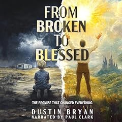 From Broken to Blessed Audiolibro Por Dustin Bryan arte de portada
