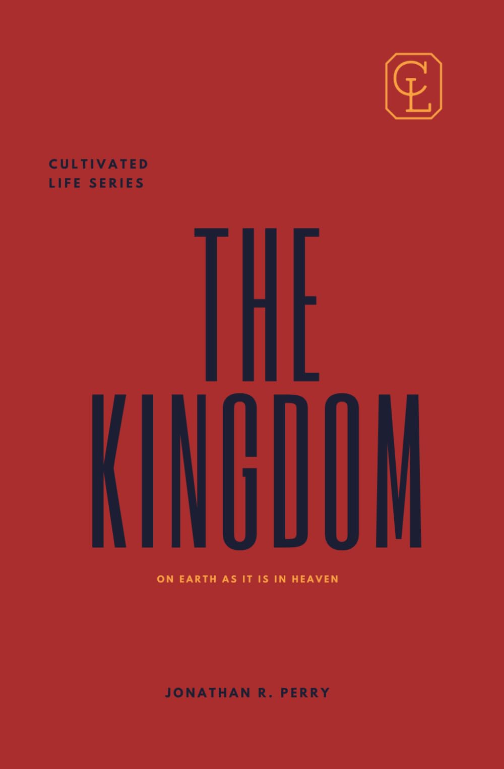 The Kingdom: On Earth As It Is In Heaven