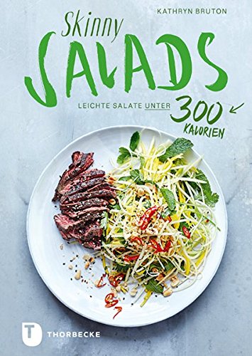 Skinny Salads: Leichte Salate unter 300 Kalorien Skinny Salads: Leichte Salate unter 300 Kalorien