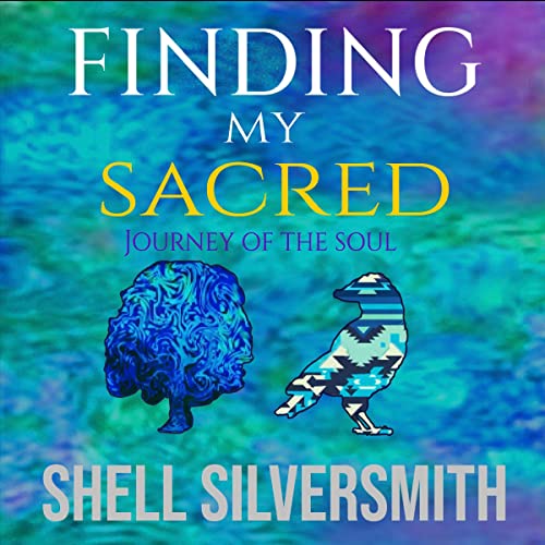 Finding My Sacred by Shell SilverSmith episode artwork