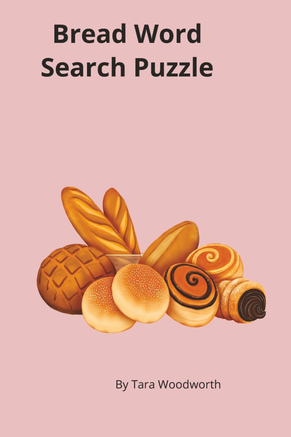 Bread Word Search Puzzle Book: Artisan & Classic Bread Word Search Puzzles