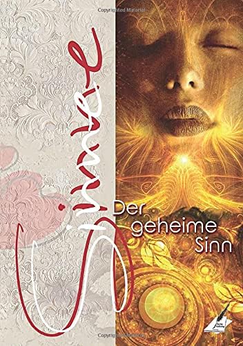 Die Sinne - der geheime Sinn