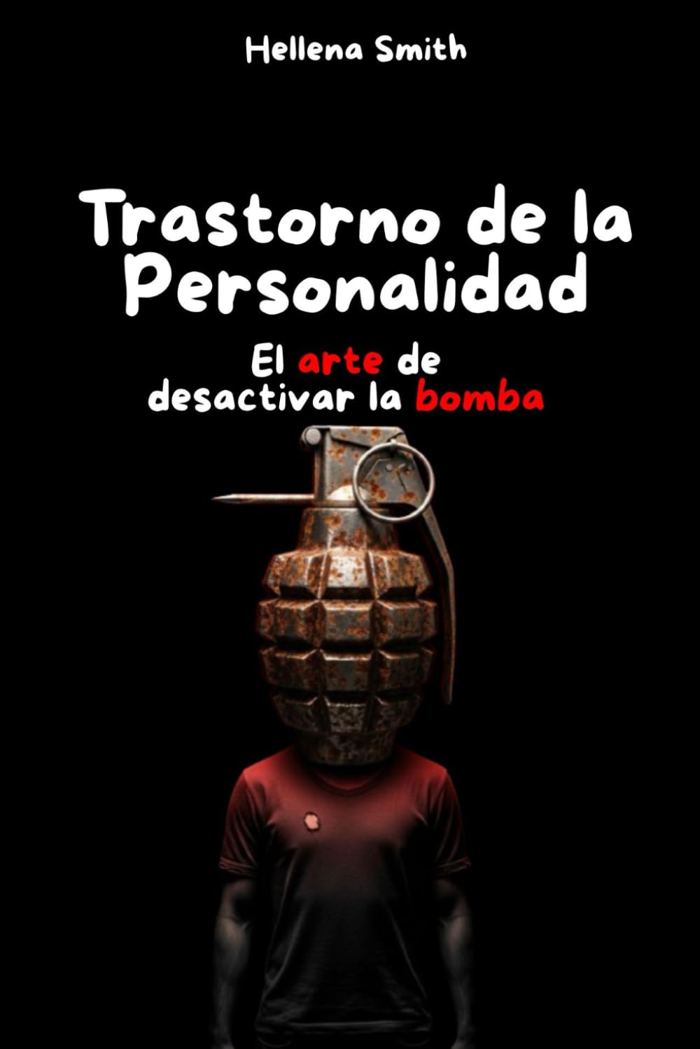 Trastorno Límite de la Personalidad:El arte de desactivar la bomba: Comunicación estratégica para detener peleas, validar emociones y restaurar la ... c, trastorno límite de la personalidad libro