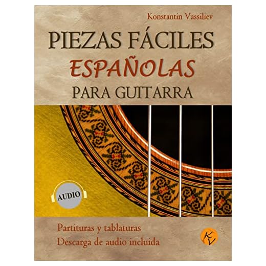 Piezas fáciles españolas para guitarra: Partituras y tablaturas, Descarga de audio incluida. (PARTITURAS Y TABLATURAS PARA GUITARRA) (Piezas fáciles para ... con descargas de audio incluidas nº 2)