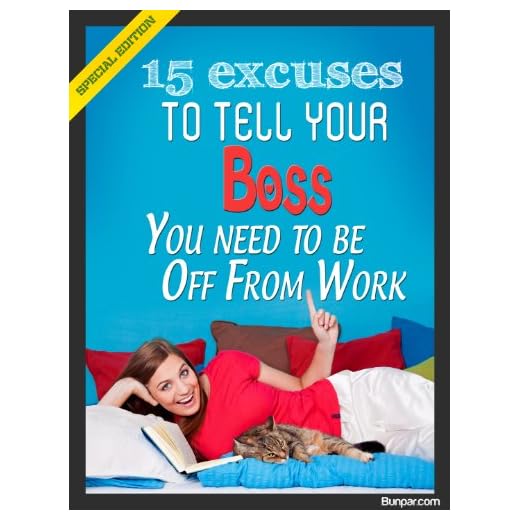15 Excuses To Tell Your Boss You Need To Be Off From Work