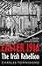 Easter 1916: The Irish Rebellion