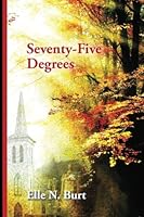 Seventy-Five Degrees 0996167005 Book Cover