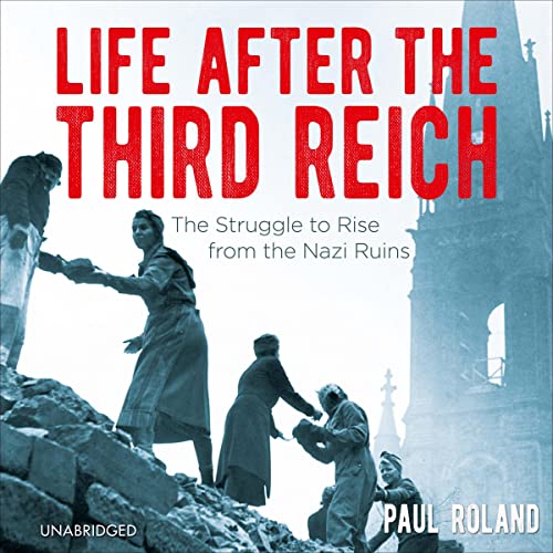 Life After the Third Reich by Paul Roland episode artwork