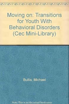 Paperback Moving on: Transitions for Youth With Behavioral Disorders (CEC MINI-LIBRARY) Book