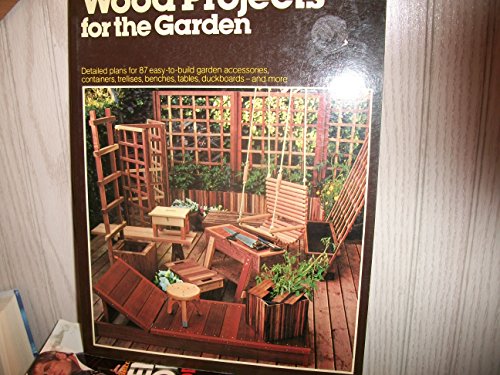 Wood projects for the garden (Ortho book series) 0917102312 Book Cover
